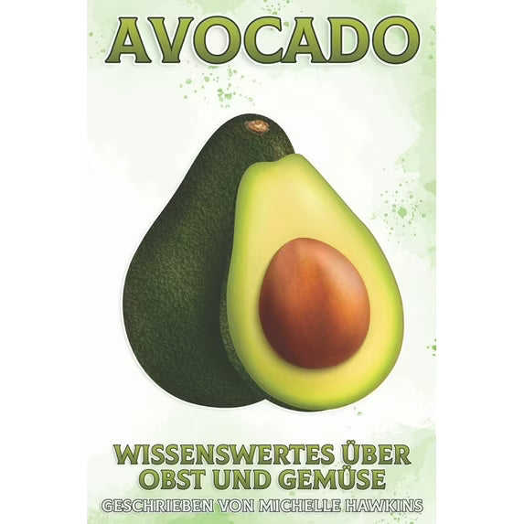 Wissenswertes Ãber Obst Und GemÃ¼se Avocado: Wissenswertes Ã¼ber Obst und GemÃ¼se #41, (Paperback)